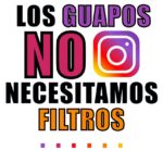 Los Guapos No Necesitamos Filtros - Imagen 2