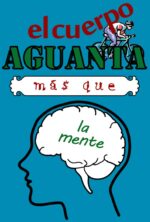 El Cuerpo Aguanta más que la Mente - Imagen 2