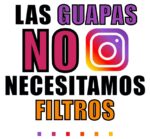 Las Guapas No Necesitamos Filtros - Imagen 2